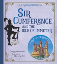 Sir Cumference and the Isle of Immeter: A Math  Adventure