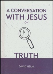 A Conversation with Jesus: Truth