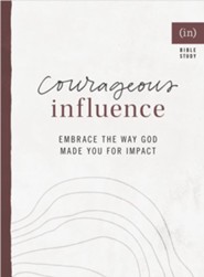 Courageous Influence: Embrace the Way God Made You for Impact