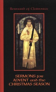 Bernard of Clairvaux: Sermons for Advent and the Christmas Season (Paperback)