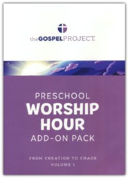 The Gospel Project for Preschool: Preschool Worship Hour Add-On Pack - Volume 1: From Creation to Chaos: Genesis