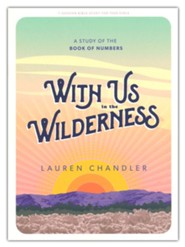 With Us in the Wilderness - Teen Girls' Bible Study Book: A Study of the Book of Numbers