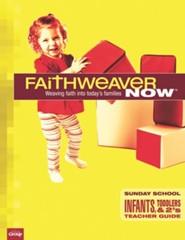 FaithWeaver NOW Infants, Toddlers & Twos Teacher Guide, Winter 2022-23