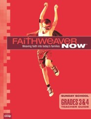 FaithWeaver NOW Grades 3 & 4 Teacher Guide , Fall 2022