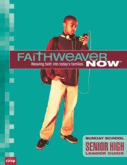 FaithWeaver NOW Senior High Leader Guide, Fall 2022