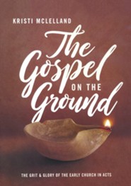 Gospel on the Ground DVD Set: The Grit and Glory of the Early Church in Acts