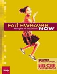 FaithWeaver NOW Middle School/Junior High Leader Guide, Summer 2024