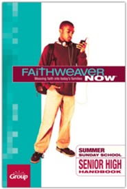 FaithWeaver NOW Senior High Handbook, Summer 2024