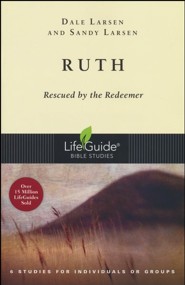 Ruth: Rescued by the Redeemer, LifeGuide Bible Studies