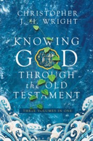 Knowing God Through the Old Testament: 3 Volumes in 1