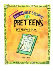 Instant Bible Lessons for Preteens: My Master's Plan