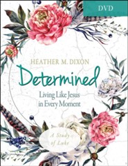 Determined: Living Like Jesus in Every Moment - Women's Bible Study DVD
