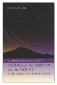 A Discussion Guide for Studies in the Sermon on the Mount by      yn D. Martyn Lloyd-Jones
