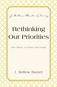 Rethinking Our Priorities: The Church: Its Pastor and People - eBook