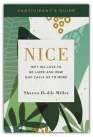 Nice Participant's Guide: Why We Love to Be Liked and How God Calls Us to More