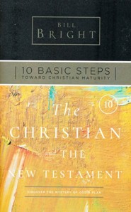 Exploring the New Testament Step 10, 10 Basic Steps Toward Christian Maturity