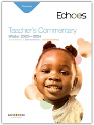 Echoes: Preschool Teacher's Commentary, Winter 2023-24