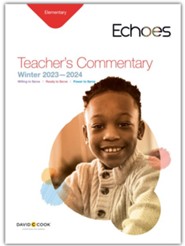 Echoes: Elementary Teacher's Commentary, Winter 2023-24