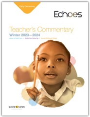 Echoes: Early Elementary Teacher's Commentary, Winter 2023-24