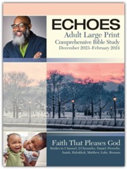 Echoes: Adult Comprehensive Bible Study Large Print Student Book, Winter 2023-24