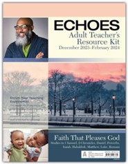 Echoes: Adult Comprehensive Bible Study Teacher's Resource Kit, Winter 2023-24