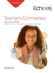 Echoes: Elementary Teacher's Commentary, Summer 2022