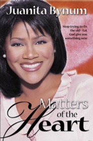 Matters Of The Heart Juanita Bynum Christianbook Com