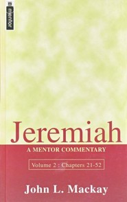 Jeremiah, Volume 2 Chapters 21-52: A Mentor Commentary
