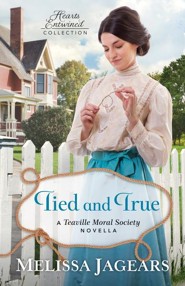 Tied and True (Hearts Entwined Collection): A Teaville Moral Society Novella - eBook