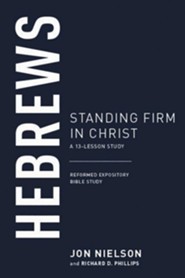 Hebrews: Standing Firm in Christ
