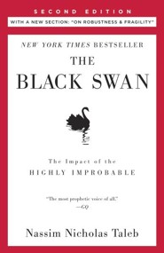 The Black Swan: Second Edition: The Impact of the Highly Improbable: With a new section: &#034On Robustness and Fragility&#034