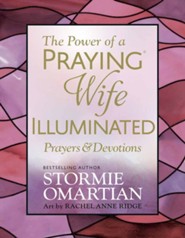 The Power of a Praying Wife Illuminated: Prayers & Devotions