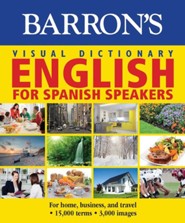 Barron's Visual Dictionary:English for Spanish Speakers:For Home, For Business, and Travel - eBook