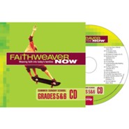 FaithWeaver NOW Grades 5 & 6 CD, Winter 2023-24