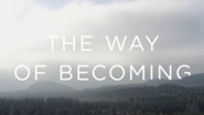 The Way of Becoming [Video Download]