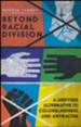 Beyond Racial Division: A Unifying Alternative to Colorblindness and Antiracism