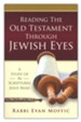 Reading the Old Testament Through Jewish Eyes
