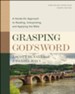 Grasping God's Word: A Hands-On Approach to Reading, Interpreting, and Applying the Bible (Fourth Edition)