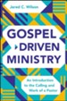 Gospel-Driven Ministry: An Introduction to the Calling and Work of a Pastor