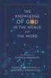 The Knowledge of God in the World and the Word: An Introduction to Classical Apologetics