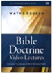 Bible Doctrine Video Lectures: Essential Teachings of the Christian Faith