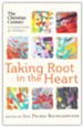 Taking Root in the Heart: Thirty-Four Poets from The Christian Century