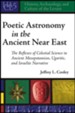 Poetic Astronomy in the Ancient Near East: Celestial Science in Mesopotamian, Ugaritic, and Israelite Narrative