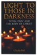 Light to those in Darkness: Total Pain and the Body of Christ