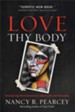 Love Thy Body: Answering Hard Questions about Life and Sexuality