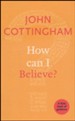 How I Can Believe?: A Little Book of Guidance