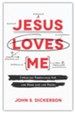 Jesus Loves Me: Christian Essentials for the Head and the Heart