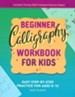 The Beginner's Guide to Modern Calligraphy for Kids