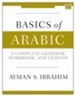 Basics of Arabic: A Complete Grammar, Workbook, and Lexicon