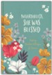 Nevertheless, She Was Blessed: Inspiring Devotions and Prayers for Women